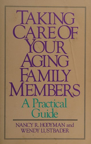 Taking Care Of Your Aging Family Members: a practical guide