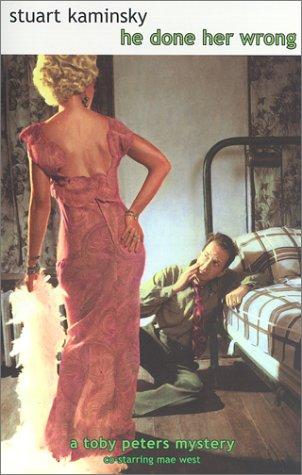 He Done Her Wrong (Toby Peters Mystery)