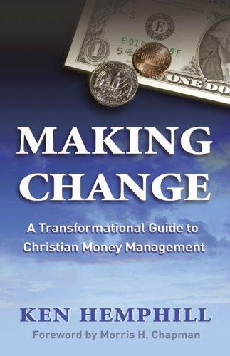 Making Change: A Transformational Guide To Christian Money Management