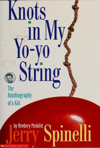 Knots In My Yo-Yo String: The Autobiography Of A Kid