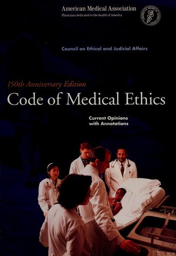 Code Of Medical Ethics: Current Opinions With Annotations 1996-1997: current opinions with annotations