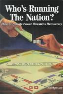 Who's Running The Nation?: how corporate power threatens democracy