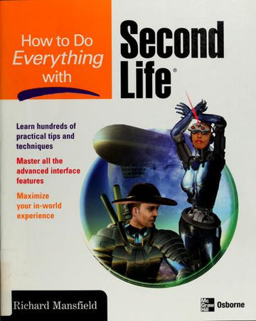 How To Do Everything With Second Life® (How To Do Everything)