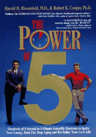The Power Of 5: hundreds of 5-second to 5-minute scientific shortcuts to ignite your energy, burn fat, stop aging, and revitalize your love life