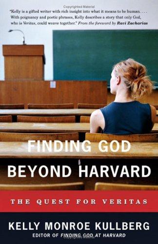 Finding God Beyond Harvard: The Quest For Veritas: the quest for veritas
