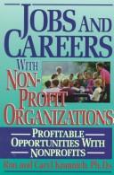 Jobs And Careers With Nonprofit Organizations: Profitable Careers With Nonprofits Second Edition: profitable opportunities with nonprofits