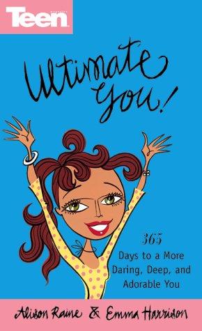 Ultimate You! 365 Days To A More Daring, Deep, And Adorable You!