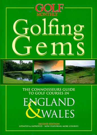 The Connoisseur's Guide To Golf Courses In England & Wales (Golfing Gems)