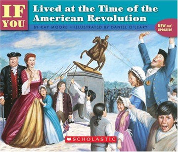 If You Lived At The Time Of The American Revolution