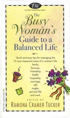 The Busy Woman's Guide To A Balanced Life