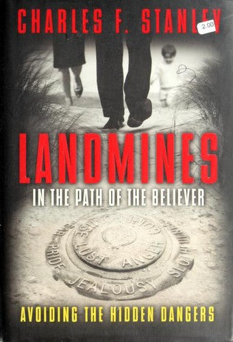 Landmines In The Path Of The Believer: Avoiding The Hidden Dangers: Avoiding the Hidden Dangers
