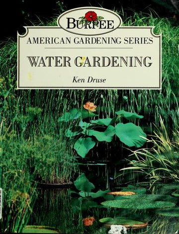 Water Gardening (Burpee American Gardening Series)