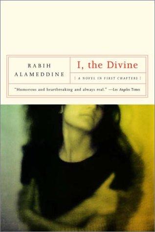 I, The Divine: A Novel In First Chapters