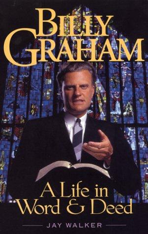 Billy Graham: A Life In Word & Deed