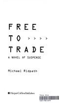 Free To Trade: A Novel Of Suspense