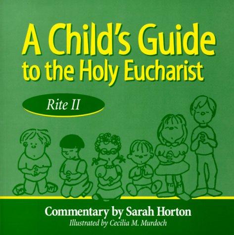 A Child's Guide To The Holy Eucharist, Rite II