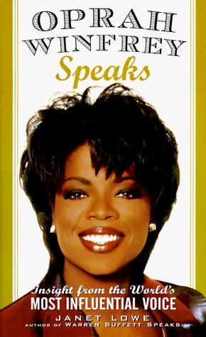 Oprah Winfrey Speaks: Insights From The World's Most Influential Voice: insight from the world's most influential voice