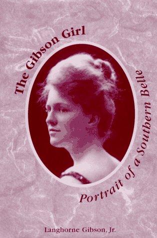 The Gibson Girl: Portrait Of A Southern Belle (with Autographed)