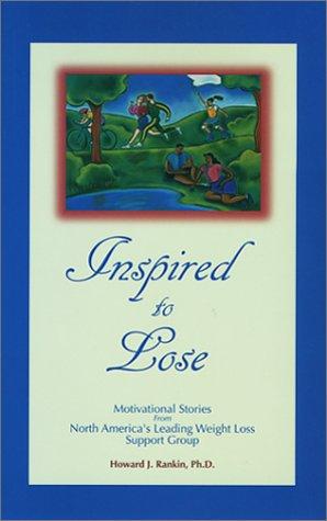 Inspired To Lose: motivational stories from North America's leading weight-loss support group