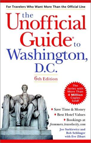 The Unofficial Guide To Washington Dc (Unofficial Guide To Washington, D.C.)