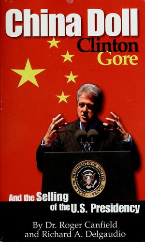 China Doll - Clinton, Gore And The Selling Of The U.S. Presidency