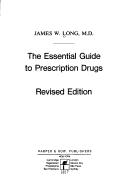 The Essential Guide To Prescription Drugs: What YOou Need to Know for Safe Drug Use
