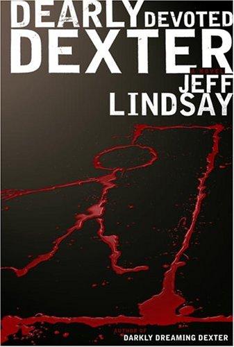 Dearly Devoted Dexter: A Novel: a novel