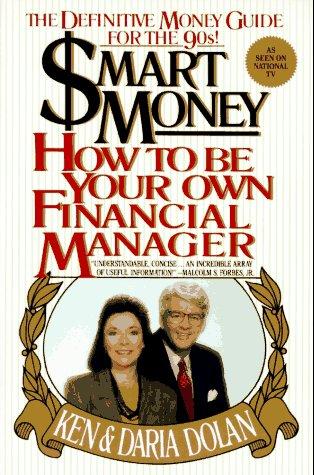 Smart Money: How To Be Your Own Financial Manager: how to be your own financial manager