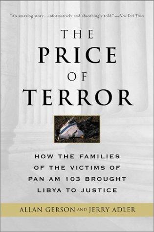 The Price Of Terror: How The Families Of The Victims Of Pan Am 103 Brought Libya To Justice