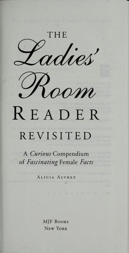 The Ladies' Room Reader Revisited: a curious compendium of fascinating female facts