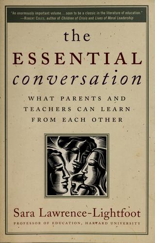 The Essential Conversation: What Parents and Teachers Can Learn From Each Other