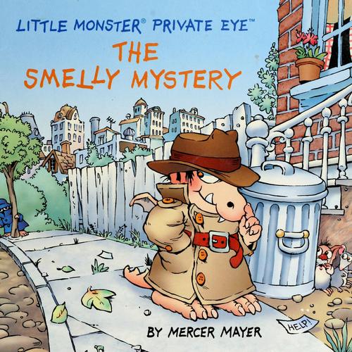 The Smelly Mystery: Little Monster Private Eye (Little Monster)