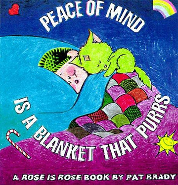 Peace Of Mind Is A Blanket That Purrs: A Rose Is Rose Book (Rose Is Rose)