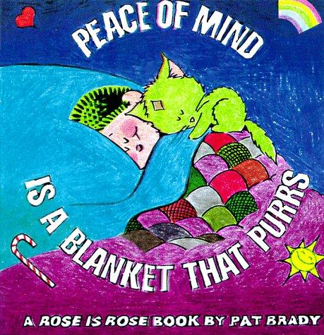 Peace Of Mind Is A Blanket That Purrs: A Rose Is Rose Book (Rose Is Rose)