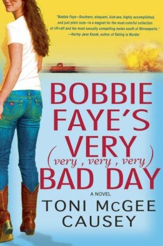 Bobbie Faye's Very (Very, Very, Very) Bad Day: A Novel