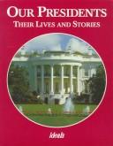 Our Presidents: Their Lives and Stories