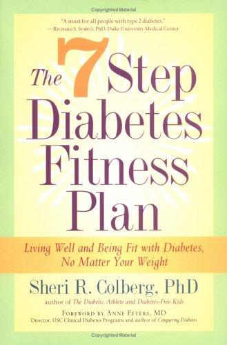 The 7 Step Diabetes Fitness Plan: Living Well And Being Fit With Diabetes, No Matter Your Weight (Marlowe Diabetes Library)