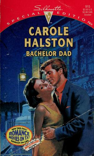 Bachelor Dad (Silhouette Special Edition, No 915)