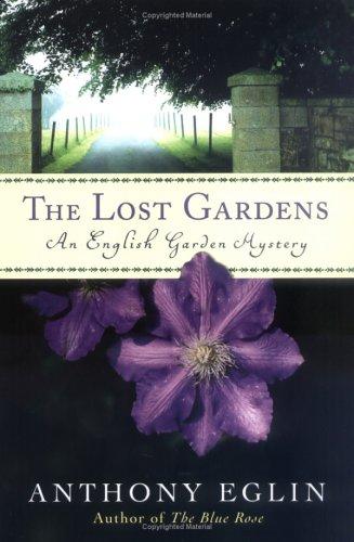 The Lost Gardens: An English Garden Mystery (English Garden Mysteries): an English garden mystery