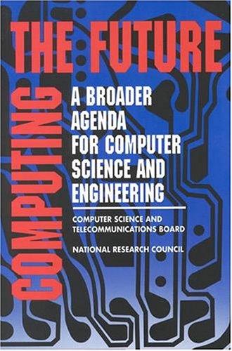 Computing The Future: a broader agenda for computer science and engineering