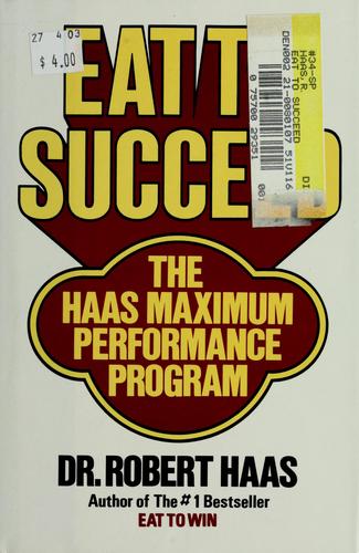 Eat To Succeed: The Haas Maximum Performance Program