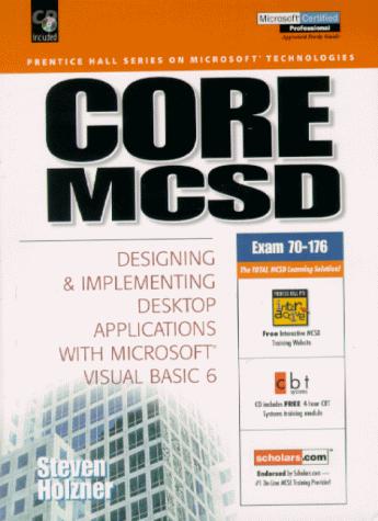 Core MCSD: designing and implementing desktop applications with Microsoft Visual Basic 6