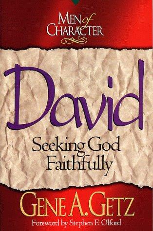 David: Seeking God Faithfully (Men Of Character)