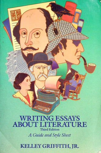 Writing Essays About Literature: A Guide & Style Sheet