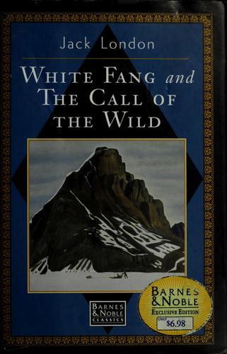 White Fang ;: And Call Of The Wild