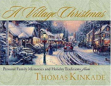 A Village Christmas: Personal Family Memories And Holiday Traditions