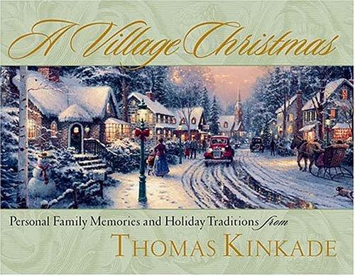 A Village Christmas: Personal Family Memories And Holiday Traditions