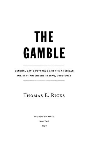 The Gamble: General David Petraeus And The American Military Adventure In Iraq, 2006-2008