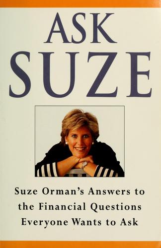 Ask Suze: Suze Orman's Answers To The Financial Questions Everyone Wants To Ask