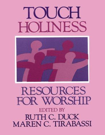 Touch Holiness: Resources For Worship